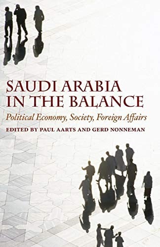 Saudi Arabia in the Balance: Political Economy, Society, Foreign Affairs