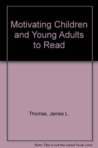 Motivating Children and Young Adults to Read