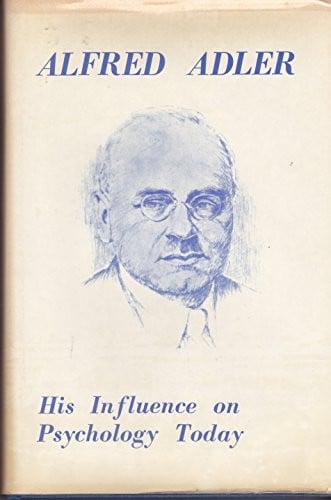 Alfred Adler: his influence on psychology today