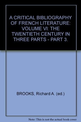 A Critical Bibliography of French Literature Vol VI The Set: The Twentieth Century in Three Parts