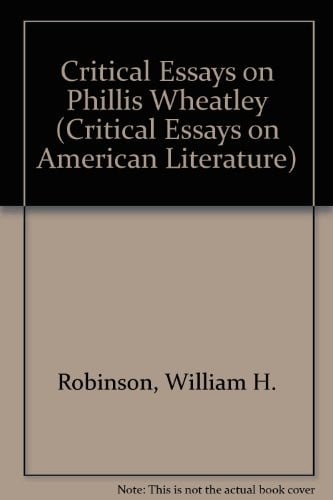Critical Essays on Phillis Wheatley (Critical Essays on American Literature)