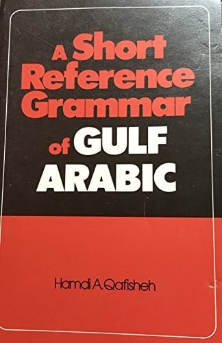 A short reference grammar of Gulf Arabic