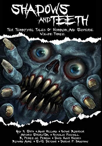 Shadows and Teeth: Ten Terrifying Tales of Horror and Suspense, Volume 3