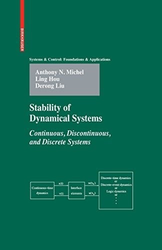 Stability of Dynamical Systems: Continuous, Discontinuous, and Discrete Systems (Systems & Control: Foundations & Applications)