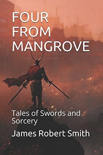 FOUR FROM MANGROVE: Tales of Swords and Sorcery