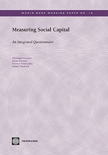 Measuring Social Capital: An Integrated Questionnaire (World Bank Working Papers)