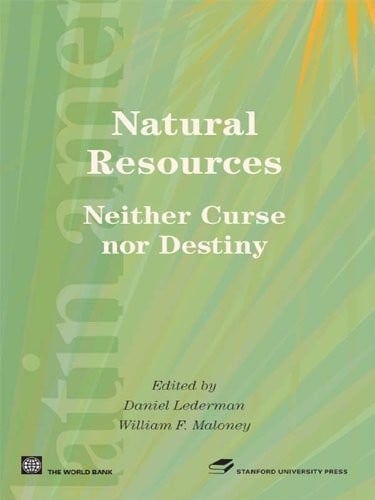 Natural Resources, Neither Curse nor Destiny (Latin American Development Forum)