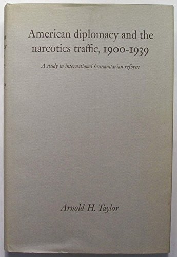 American diplomacy and the narcotics traffic, 1900-1939
