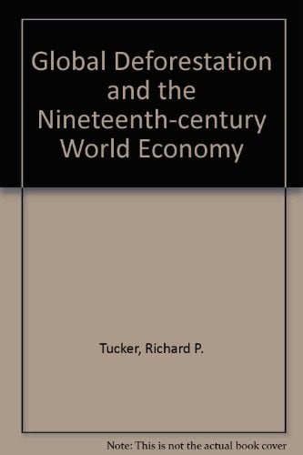 Global deforestation and the nineteenth-century world economy (Duke Press policy studies)