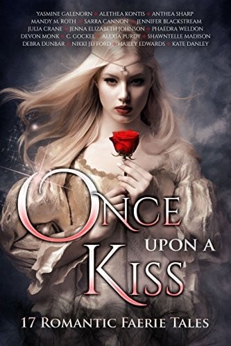 Once Upon A Kiss: 17 Romantic Faerie Tales (Once Upon Series Book 2)