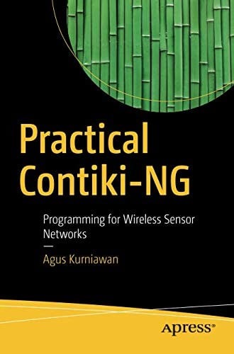 Practical Contiki-NG: Programming for Wireless Sensor Networks