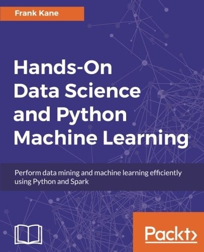 Hands-On Data Science and Python Machine Learning
