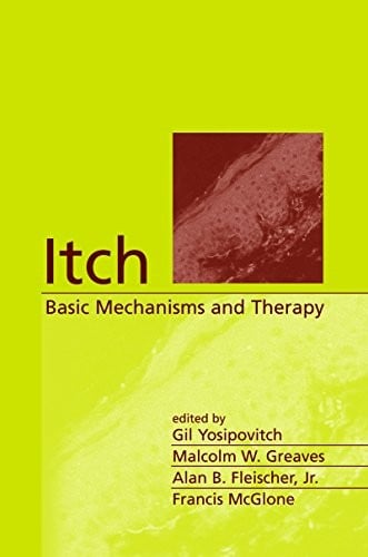 Itch: Basic Mechanisms and Therapy (Basic and Clinical Dermatology Book 27)