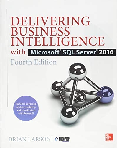Delivering Business Intelligence with Microsoft SQL Server 2016, Fourth Edition