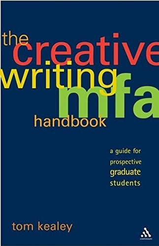 The Creative Writing MFA Handbook: A Guide for Prospective Graduate Students