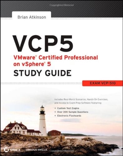 VCP5 VMware Certified Professional on vSphere 5 Study Guide: Exam VCP-510