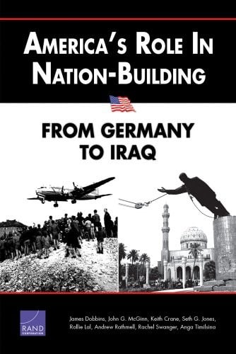 America's Role in Nation-Building: From Germany to Iraq