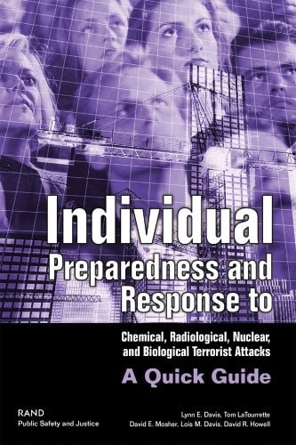 Individual Preparedness and Response to Chemical, Radiological, Nuclear, and Biological Terrorist Attacks: A Quick Guide