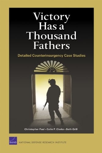 Victory Has a Thousand Fathers: Detailed Counterinsurgency Case Studies