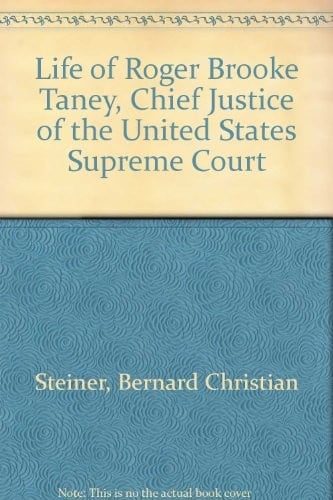 Life of Roger Brooke Taney, Chief Justice of the United States Supreme Court. --