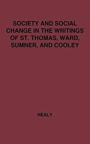 Society and social change in the writings of St. Thomas, Ward, Sumner, and Cooley