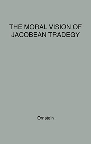 The moral vision of Jacobean tragedy