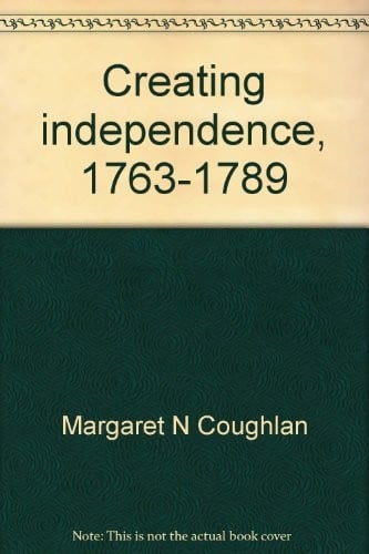 Creating independence, 1763-1789: background reading for young people;: A selected annotated bibliography,