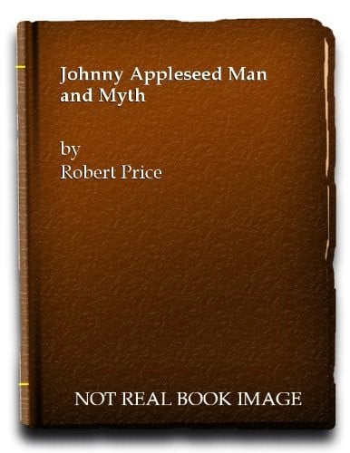 Johnny Appleseed: Man and Myth