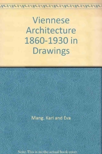 Viennese architecture, 1860-1930, in drawings