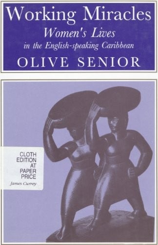 Working Miracles: Women's Lives in the English-speaking Caribbean