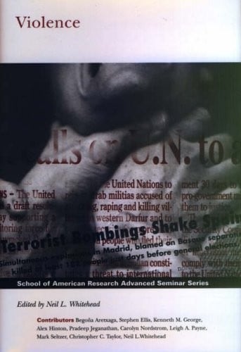 Violence (School of American Research Advanced Seminar)