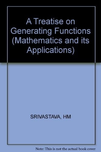 A Treatise on Generating Functions (Mathematics and Its Applications)