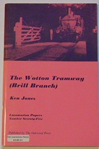 The Wotton Tramway (Brill Branch)
