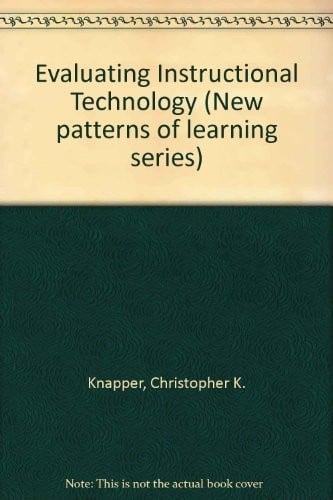Evaluating Instructional Technology (New patterns of learning series)