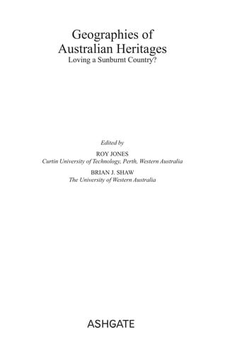 GEOGRAPHIES OF AUSTRALIAN HERITAGES: LOVING A SUNBURNT COUNTRY?; ED. BY ROY JONES