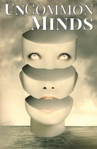 UnCommon Minds: A Collection of AIs, Dreamwalkers, and other Psychic Mysteries (UnCommon Anthologies) (Volume 3)