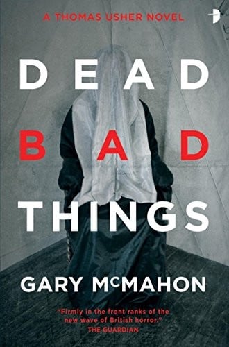 Dead Bad Things: A Thomas Usher Novel