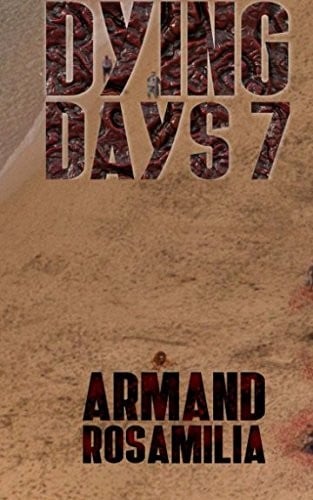 Dying Days 7 (Volume 7)