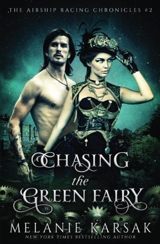 Chasing the Green Fairy: The Airship Racing Chronicles (Volume 2)