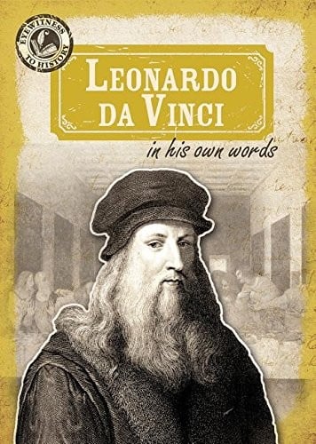 Leonardo Da Vinci in His Own Words (Eyewitness to History)