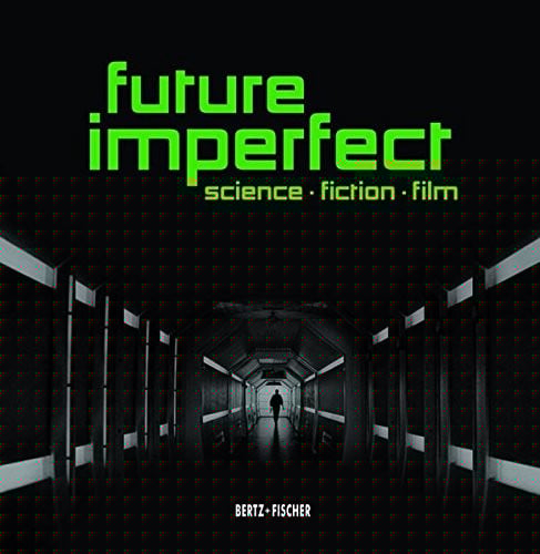 Future Imperfect: Science  Fiction  Film