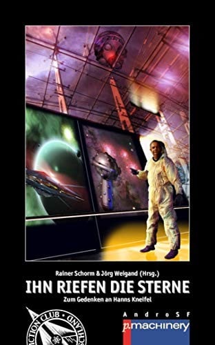 Ihn riefen die Sterne: Zum Gedenken an Hanns Kneifel (German Edition)