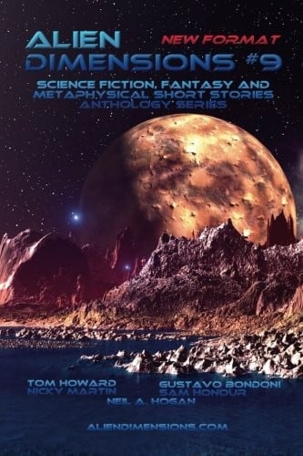 Alien Dimensions: Science Fiction, Fantasy and Metaphysical Short Stories #9 (Alien Dimensions Magazine) (Volume 9)