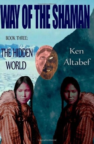 Way of the Shaman: The Hidden World (Volume 3)