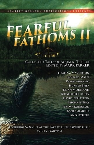 Fearful Fathoms: Collected Tales of Aquatic Terror (Vol. II - Lakes & Rivers) (Volume 2)