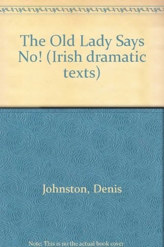 The Old Lady Says " No! " (Irish Dramatic Texts)