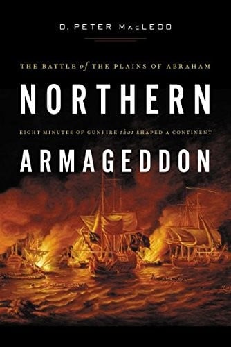 Northern Armageddon: The Battle of the Plains of Abraham