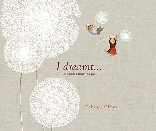 I Dreamt . . .: A Book About Hope