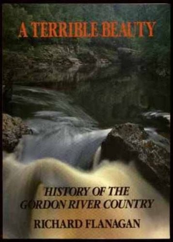 A Terrible Beauty: History of the Gordon River Country