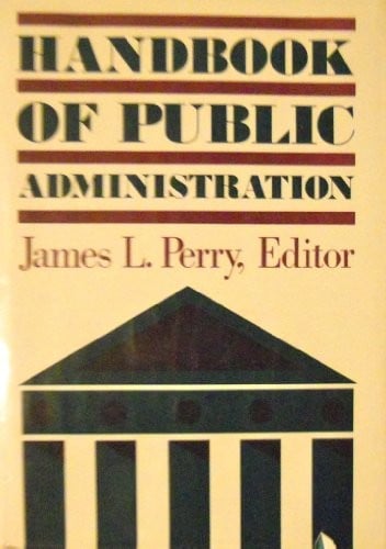 Handbook of Public Administration (Jossey Bass Public Administration Series)